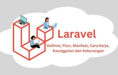 cover laravel : Definisi laravel, Fitur laravel, Manfaat laravel, Cara Kerja laravel, dan Keunggulan laravel, laravel adalah